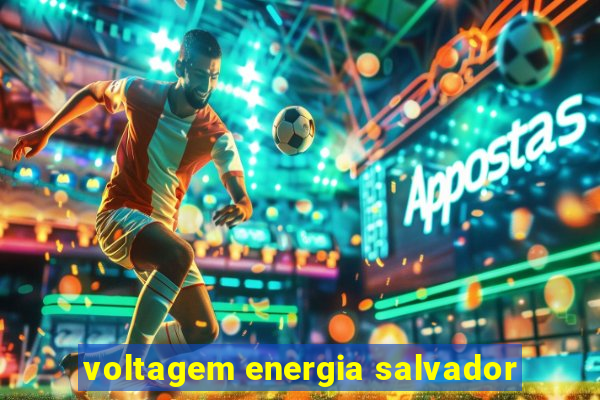 voltagem energia salvador